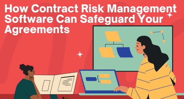 How Contract Risk Management Software Can Safeguard Your Agreements
