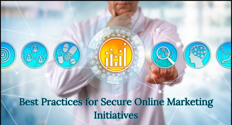 Best Practices for Secure Online Marketing Initiatives