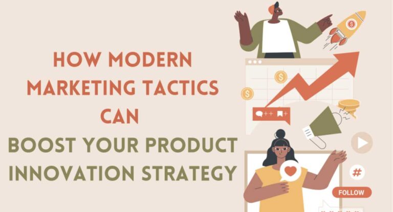 How Modern Marketing Tactics Can Boost Your Product Innovation Strategy