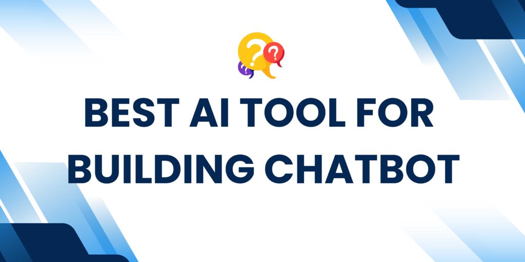 quiz best ai tool for building chatbot