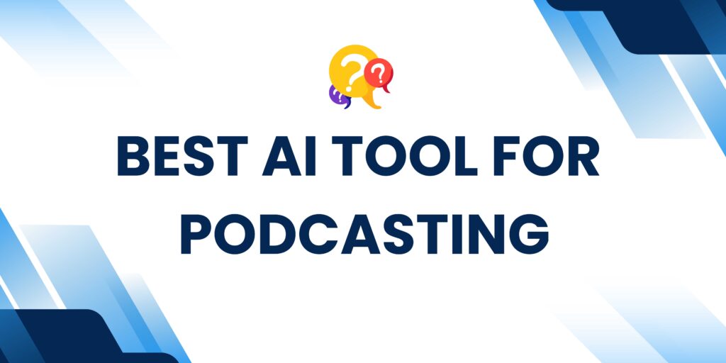 quiz best ai tool for podcasting